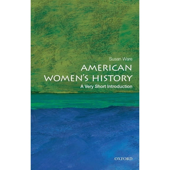 Very Short Introductions American Women's History: A Very Short Introduction, (Paperback)