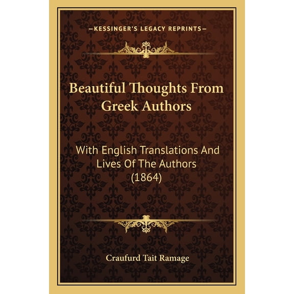 Beautiful Thoughts From Greek Authors: With English Translations And Lives Of The Authors (1864) (Paperback)