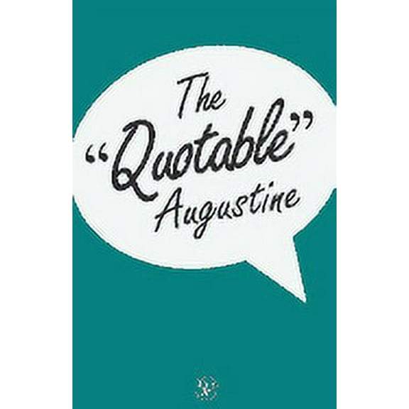 The Quotable Augustine Paperback