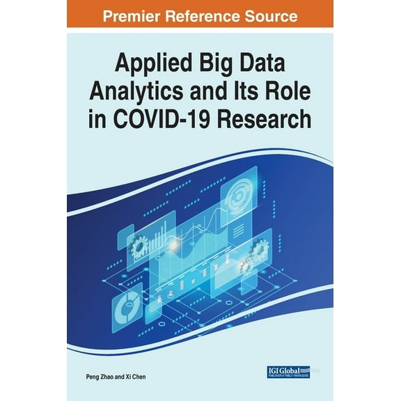 Applied Big Data Analytics and Its Role in COVID-19 Research, (Hardcover)