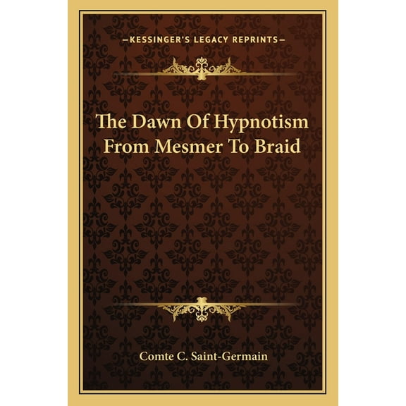 The Dawn Of Hypnotism From Mesmer To Braid (Paperback)