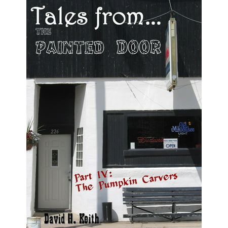Tales from The Painted Door IV: The Pumpkin Carvers - eBook