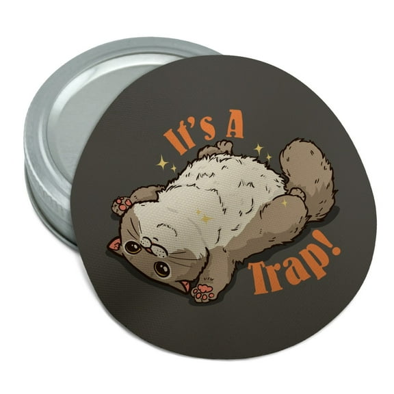 It's a Trap Cat Belly Rubs Funny Round Rubber Non-Slip Jar Gripper Lid Opener