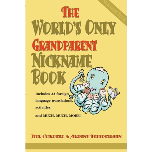 Pre-Owned The World's Only Grandparent Nickname Book: Includes 22 Foreign Language Translations, Activities, and Much, Much, More!! (Paperback) 0595100015 9780595100019