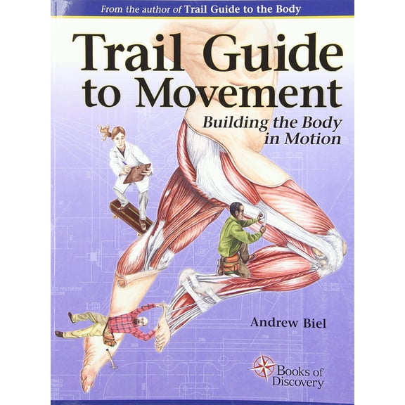 Pre-Owned Trail Guide to Movement: Building the Body in Motion