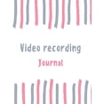 thumbnail image 1 of Video Recording Journal: 100 Pages College Ruled Lined Journal/Notebook - 8.5 X 11 Large Log Book/Notepad, 1 of 1