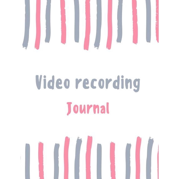 Video Recording Journal: 100 Pages College Ruled Lined Journal/Notebook - 8.5 X 11 Large Log Book/Notepad