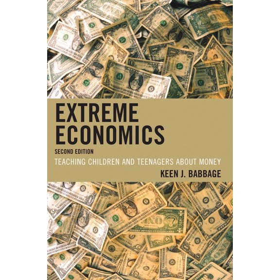 Extreme Economics: Teaching Children and Teenagers about Money, (Paperback)
