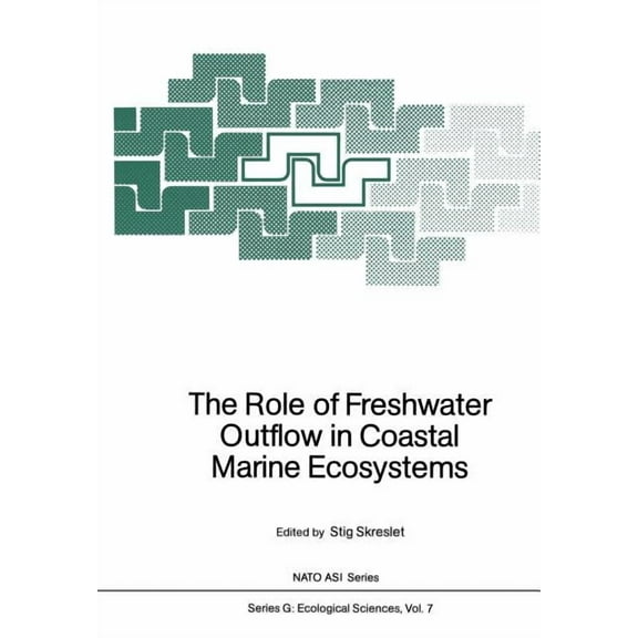 NATO Asi Subseries G: The Role of Freshwater Outflow in Coastal Marine Ecosystems, Book 7, (Paperback)