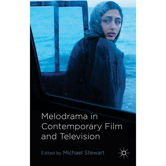 Melodrama in Contemporary Film and Television, (Hardcover)