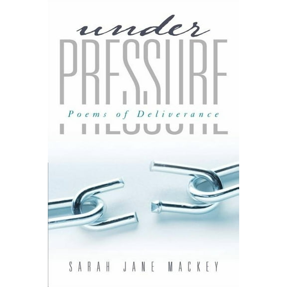 Under Pressure: Poems of Deliverance