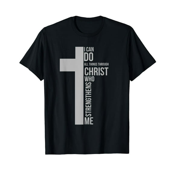 I Can Do All Things Through Christ Who Strengthens Me Cross T-Shirt