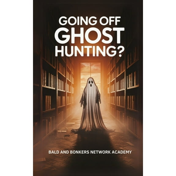 Going Off Ghost Hunting?, (Paperback)