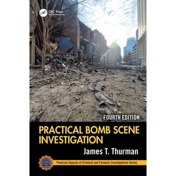 Pre-Owned Practical Aspects of Criminal and Forens Practical Bomb Scene Investigation, (Hardcover)