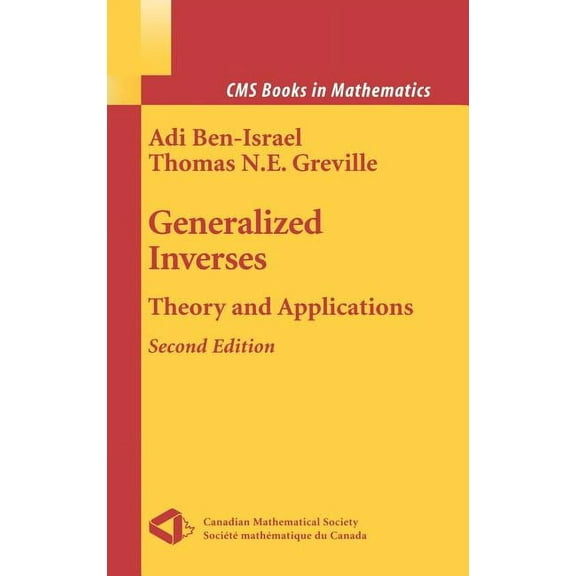CMS Books in Mathematics Generalized Inverses: Theory and Applications, Book 15, (Hardcover)