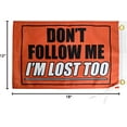 thumbnail image 3 of Don't Follow Me I'm Lost Too Orange Flag 12x18 Inches - Perfect for UTV ATV SxS Boats - Attach to Whip Lights or Flag Poles - Double Sided - Ulti Offroad, 3 of 5