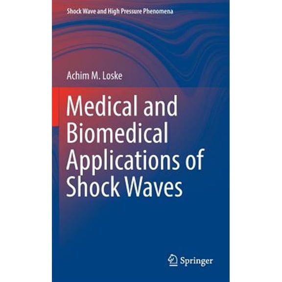 Pre-Owned Shock Wave and High Pressure Phenomena: Medical and Biomedical Applications of Shock Waves (Hardcover)