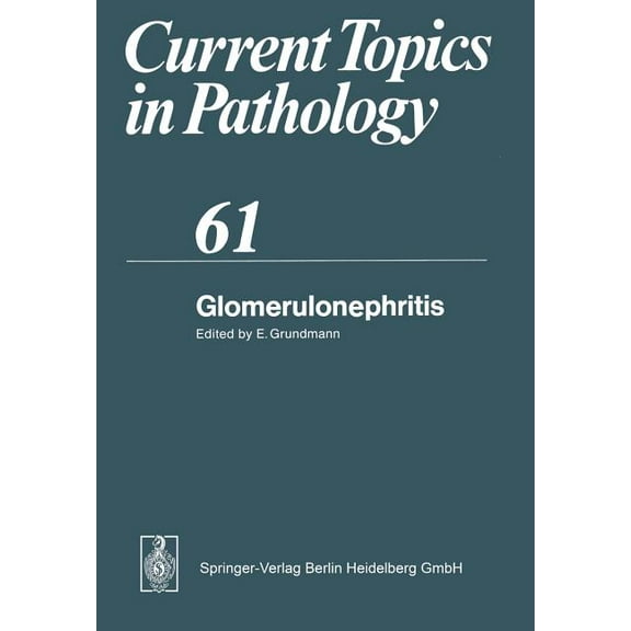 Current Topics in Pathology Glomerulonephritis, Book 61, (Paperback)