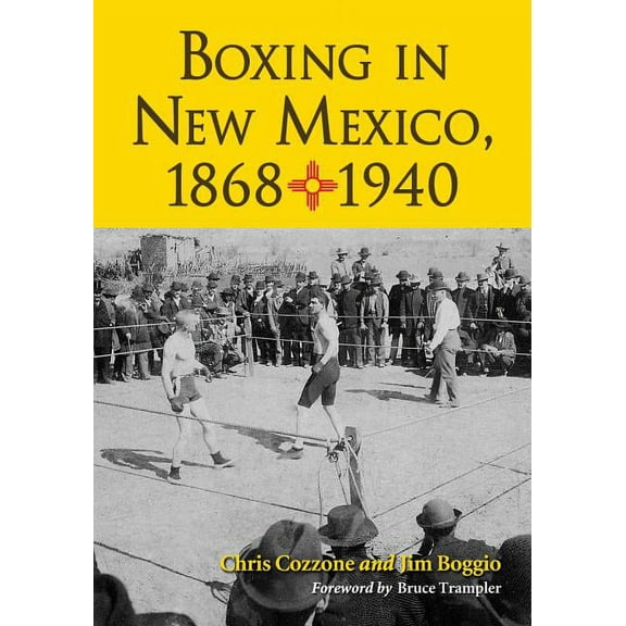 Boxing in New Mexico, 1868-1940, (Paperback)