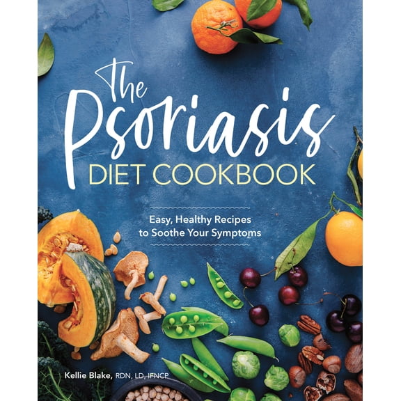 Pre-Owned The Psoriasis Diet Cookbook: Easy, Healthy Recipes to Soothe Your Symptoms (Paperback) 1646111540 9781646111541
