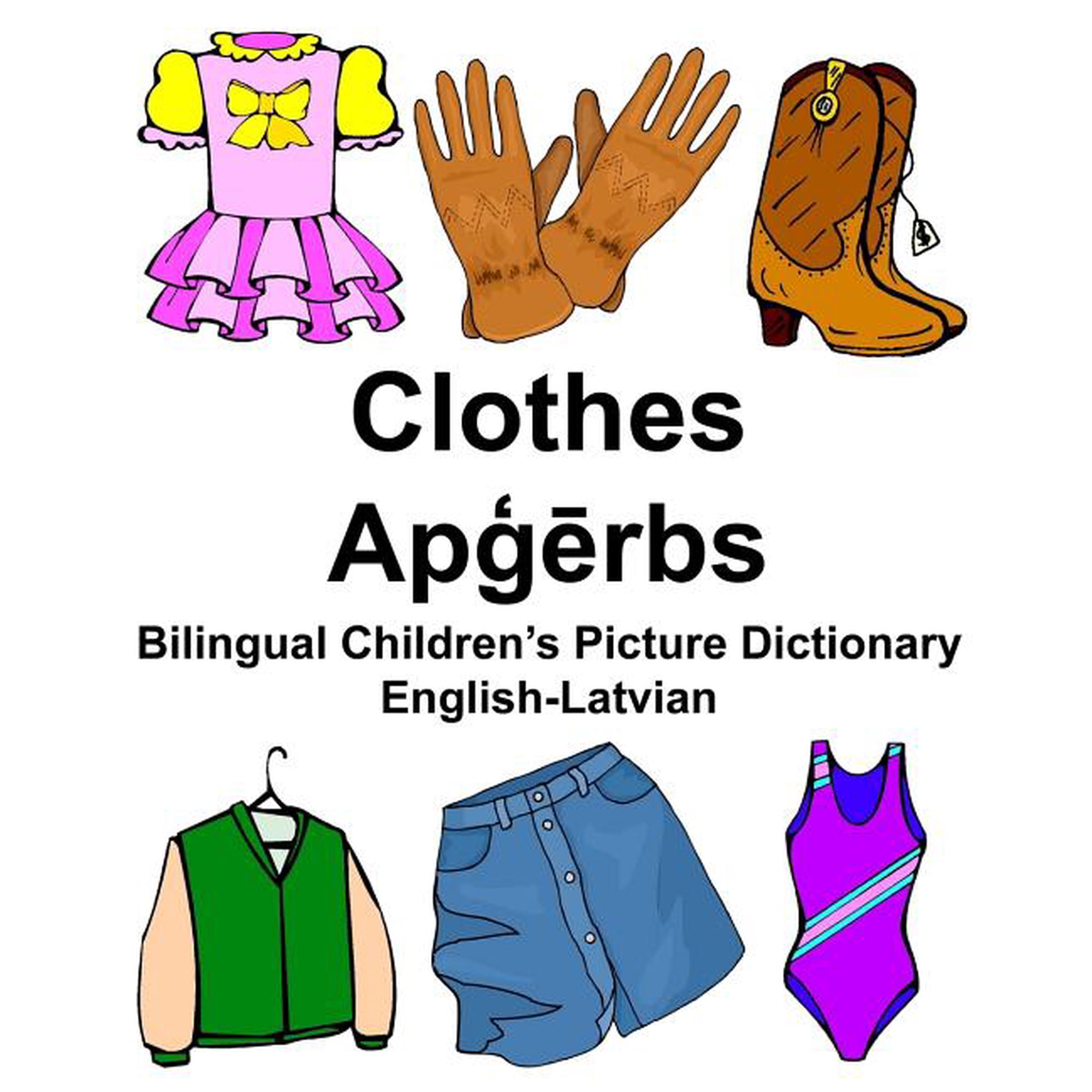 Freebilingualbooks.com English-Latvian Clothes Bilingual Children's Picture Dictionary, (Paperback)
