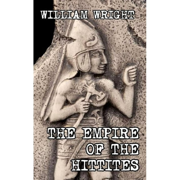 The Empire of the Hittites, (Hardcover)