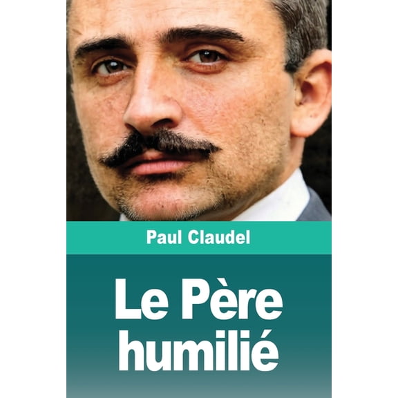 Le Père humilié, (Paperback)