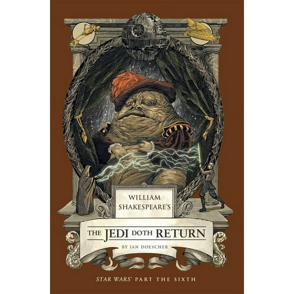 William Shakespeare's the Jedi Doth Return: Star Wars Part the Sixth, (Paperback)