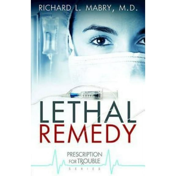 Prescription for Trouble: Lethal Remedy (Paperback)