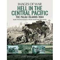Images of War: Hell in the Central Pacific 1944: The Palau Islands (Paperback)