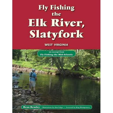 Elk Hair Caddis Fly Pattern - Fly Fishing the Elk River, Slatyfork, West Virginia - eBook