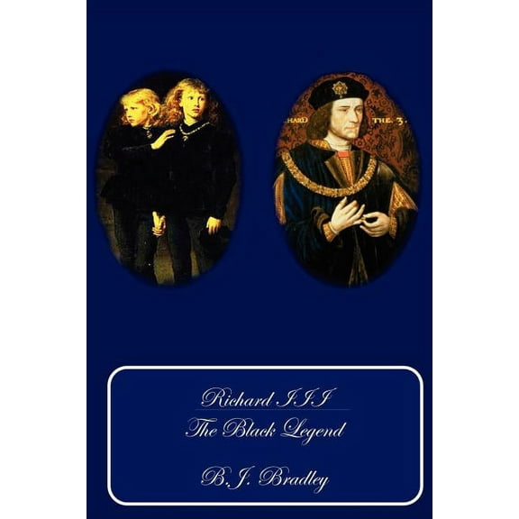 Richard III- The Black Legend, (Paperback)
