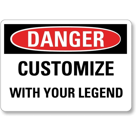Add Your Own Text Customizable OSHA Danger Sign By | 10" x 14" Aluminum