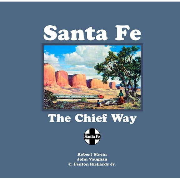 Santa Fe: The Chief Way, (Paperback)
