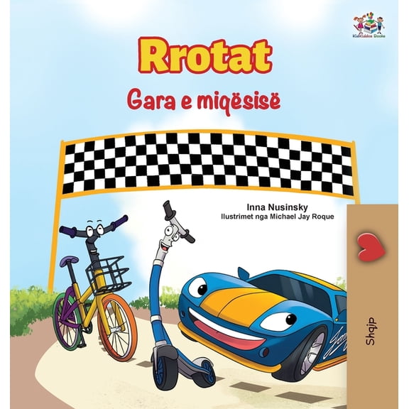Albanian Bedtime Collection The Wheels The Friendship Race (Albanian Book for Kids), (Hardcover)