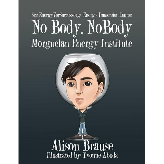 No Body, No Body: See EnergyforSuccess.org for the Energy Immersion Course (Paperback)