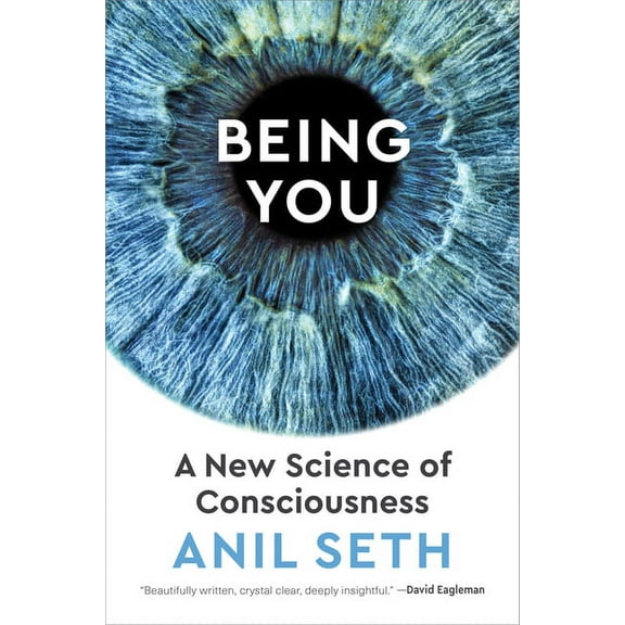 Being You: A New Science of Consciousness, (Hardcover)