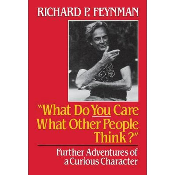 Pre-Owned What Do You Care What Other People Think: Further Adventures of a Curious Character (Hardcover) 0393026590 9780393026597