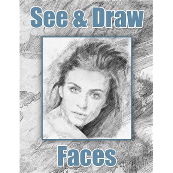Pre-Owned See and Draw - Faces: Learn to Draw Art Book Drawing Book Learn to Draw Faces