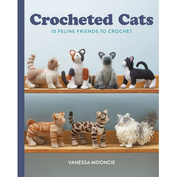 Crocheted Cats: 10 Feline Friends to Crochet, (Paperback)