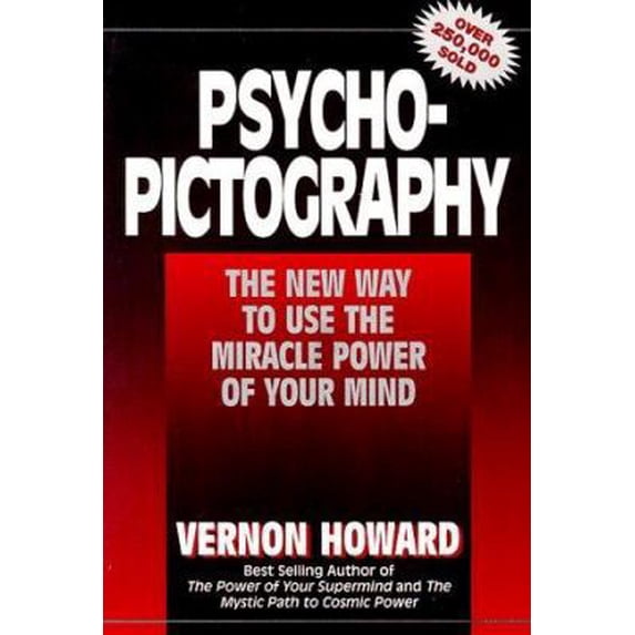Pre-Owned Psycho-Pictography: The New Way to Use the Miracle Power of Your Mind (Paperback) 0132312832 9780132312837