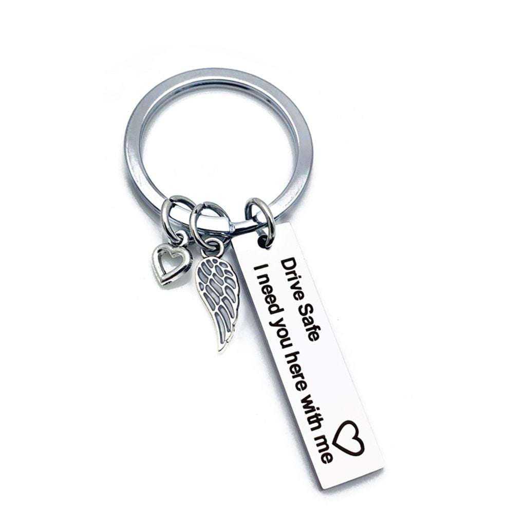 Drive safely I need you here with me engraved keychain charm car key ring BSES*