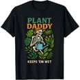 thumbnail image 2 of 100% Cotton Unisex Plant Daddy Keeps 'Em Wet Funny for Gardeners Houseplant Dad T-Shirt, 2 of 5
