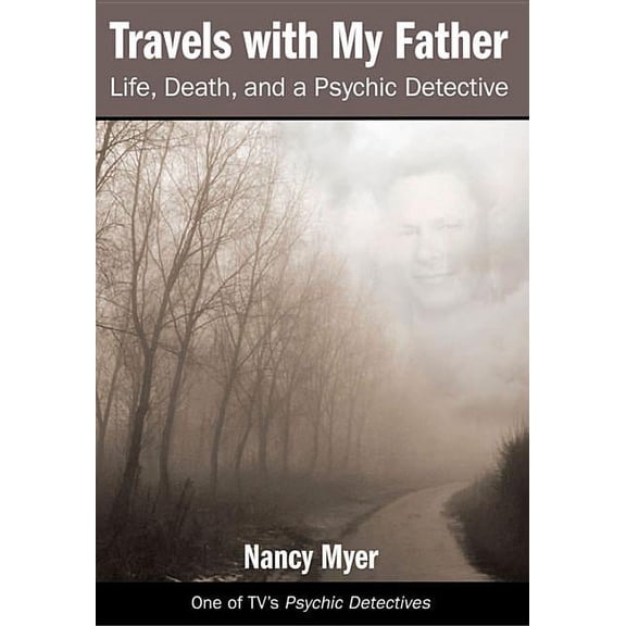 Travels with My Father : Life, Death, and a Psychic Detective (Hardcover)