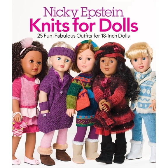 Knits for Dolls: 25 Fun, Fabulous Outfits for 18-Inch Dolls, (Paperback)