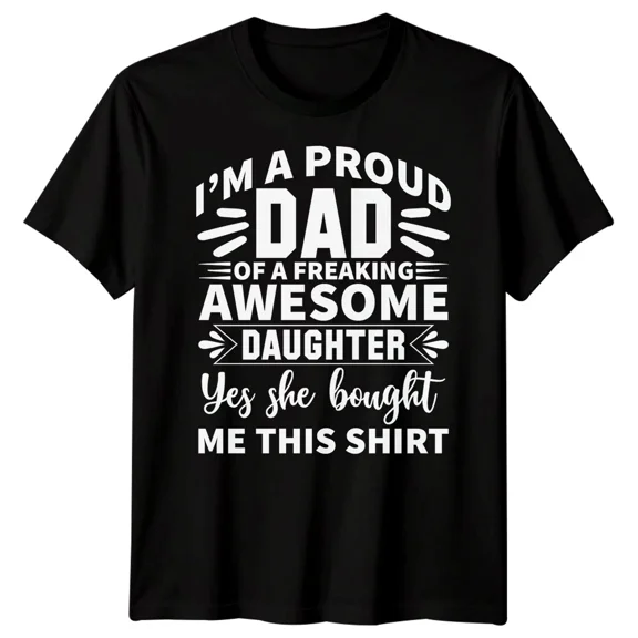 Mens Proud Dad Awesome Daughter Funny Fathers Day T-Shirt Tee Best Papa Ever #FD
