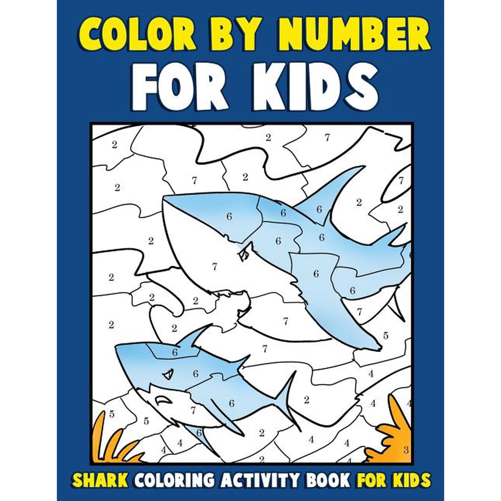Ocean Kids Activity Books Ages 4-8 Color by Number for Kids: Shark Coloring Activity Book for Kids: Ocean Coloring Book for Children with Sharks of the Wor, Book 3, (Paperback)