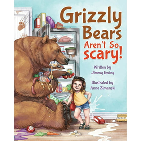 Grizzly Bears Aren't So Scary! - eBook