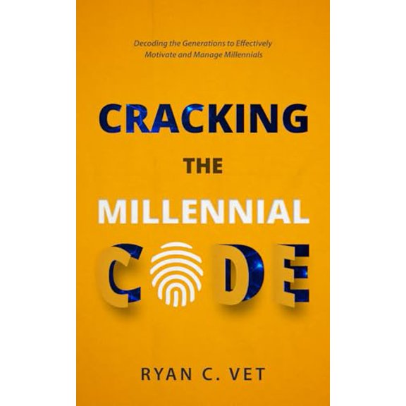Pre-Owned Cracking the Millennial Code: Decoding the Generations to Effectively Motivate and Manage Millennials (Paperback) 1734161000 9781734161007