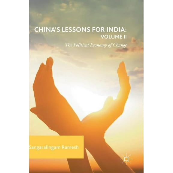 China's Lessons for India: Volume II: The Political Economy of Change, (Hardcover)
